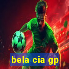 bela cia gp